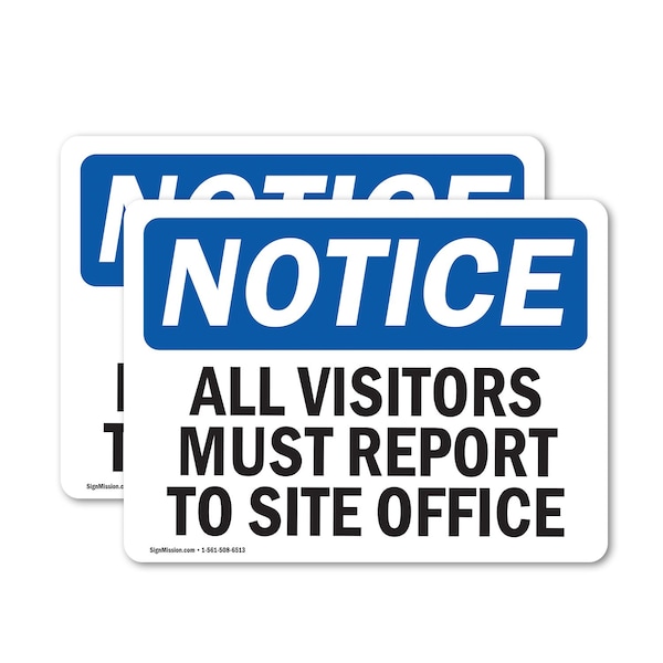 Signmission All Visitors Must Report To Site Office OSHA Notice Sign, Vinyl Decal, 10in W x 7in L, 2PK OS-2PACK-NS-D-710-L-15242 - main